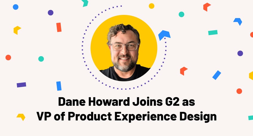 Welcoming Dane Howard, G2’s New VP of Product Experience Design