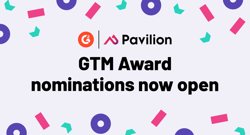 Recognizing GTM Excellence: The GTM Awards from Pavilion + G2